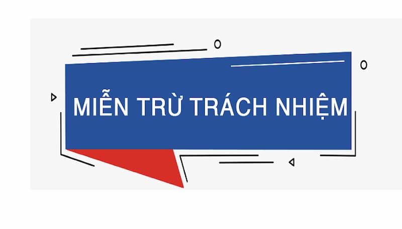 Điều khoản sử dụng 2 Miễn Trừ Trách Nhiệm